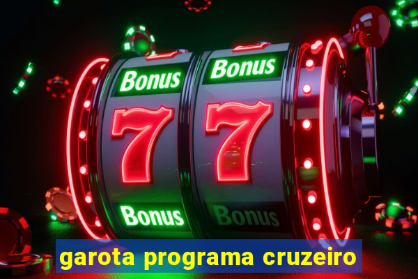 garota programa cruzeiro